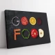 Good Food - Tablou Food Good Food - Tablou Food